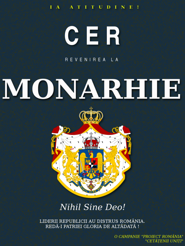 CER REVENIREA LA MONARHIE! de Proiect Romania